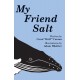 My Friend Salt: The story of Salt, the most famous humpback whale in the world!